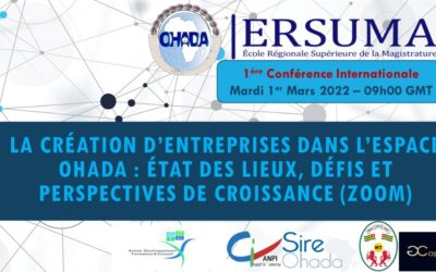 Visioconférence de l’ERSUMA tenue le 1er mars 2022 – “La création d’entreprise dans l’espace OHADA : État des lieux, défis et perspectives de croissance “